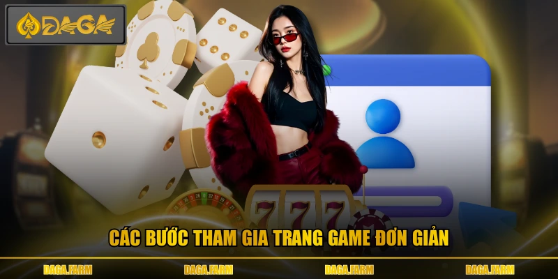 Các bước tham gia trang game đơn giản