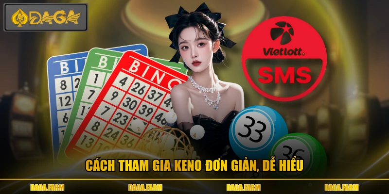 Cách tham gia Keno đơn giản, dễ hiểu