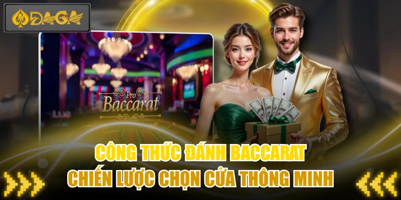 Công Thức Đánh Baccarat - Chiến Lược Chọn Cửa Thông Minh