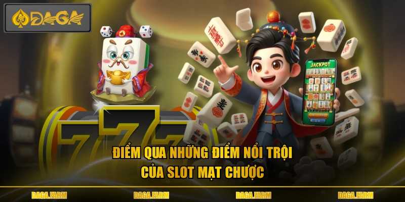 Điểm qua những điểm nổi trội của slot mạt chược