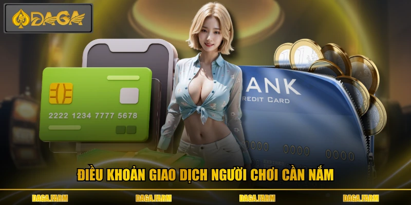 Điều khoản giao dịch người chơi cần nắm