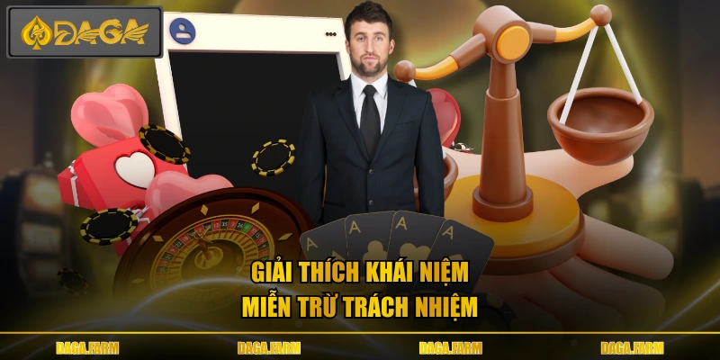 Giải thích khái niệm miễn trừ trách nhiệm