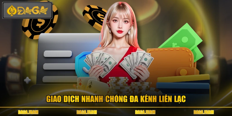 Giao dịch nhanh chóng đa kênh liên lạc