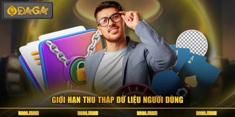 Giới hạn thu thập dữ liệu người dùng