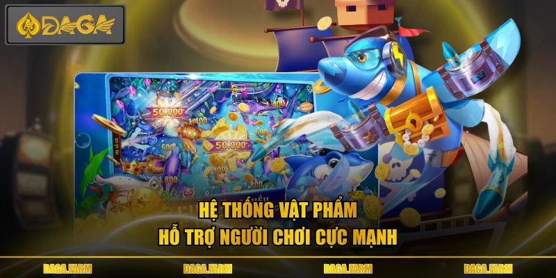 Hệ thống vật phẩm hỗ trợ người chơi cực mạnh