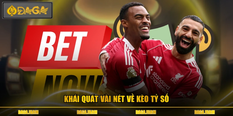 Khái quát vài nét về kèo tỷ số