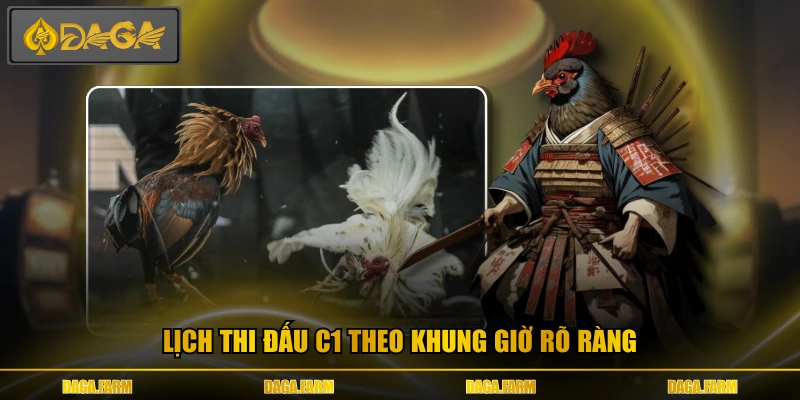 Lịch thi đấu C1 theo khung giờ rõ ràng
