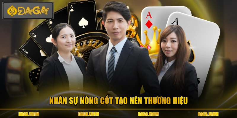 Nhân sự nòng cốt tạo nên thương hiệu