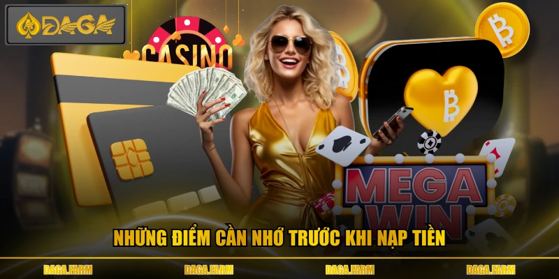Những điểm cần nhớ trước khi nạp tiền