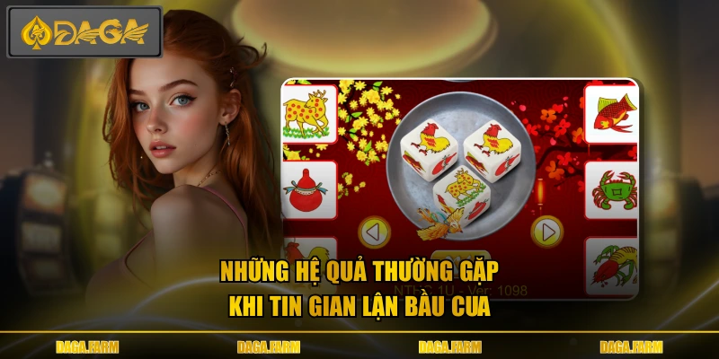 Những hệ quả thường gặp khi tin gian lận bầu cua 