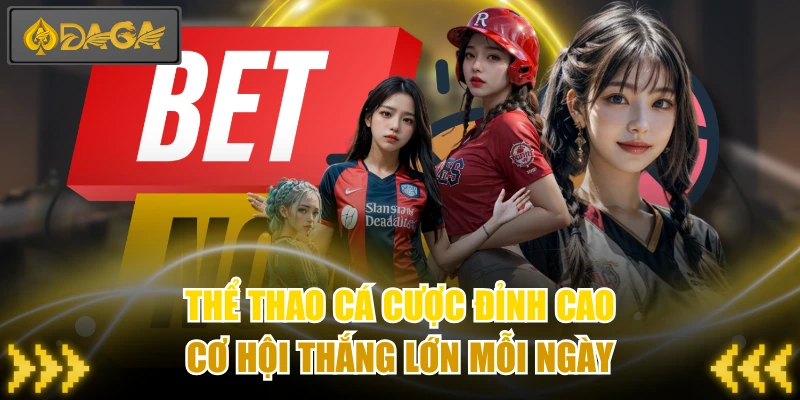 Thể Thao Cá Cược Đỉnh Cao, Cơ Hội Thắng Lớn Mỗi Ngày
