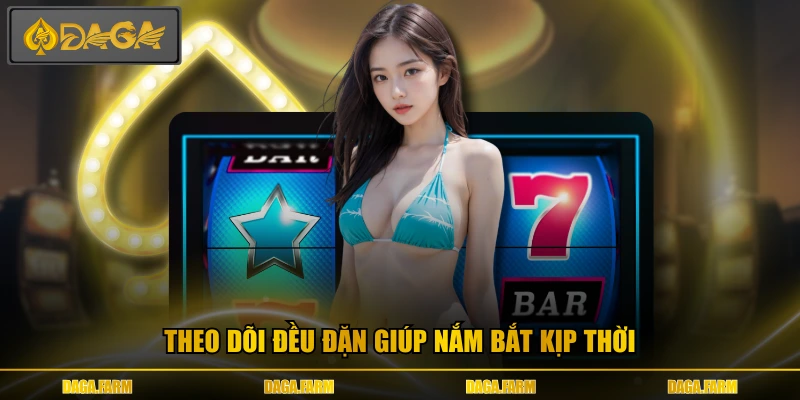 Theo dõi đều đặn giúp nắm bắt kịp thời