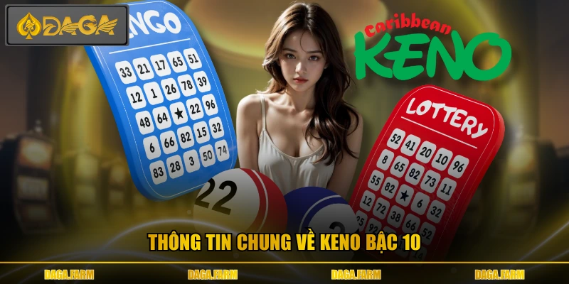 Thông tin chung về Keno bậc 10