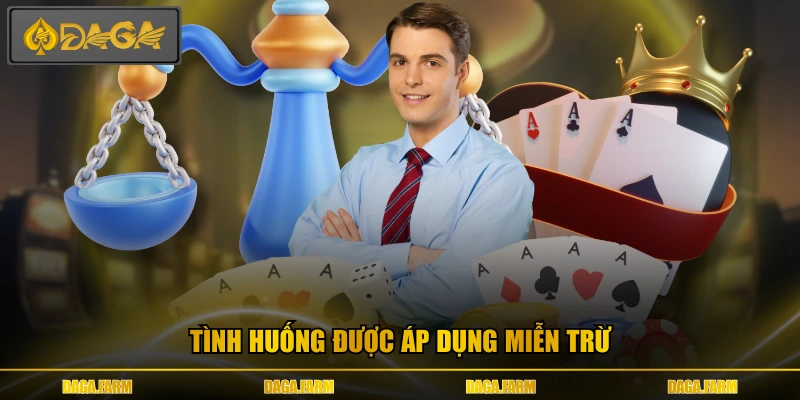 Tình huống được áp dụng miễn trừ