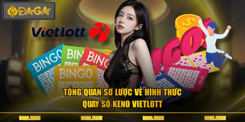Tổng quan sơ lược về hình thức quay số keno vietlott
