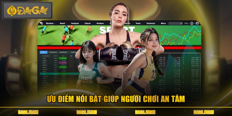 Ưu điểm nổi bật giúp người chơi an tâm